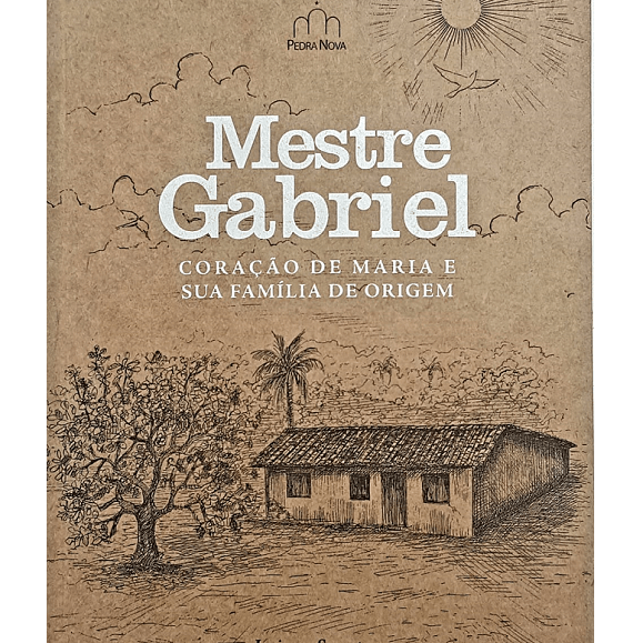 Mestre Gabriel Coração de Maria e Sua Família de Origem