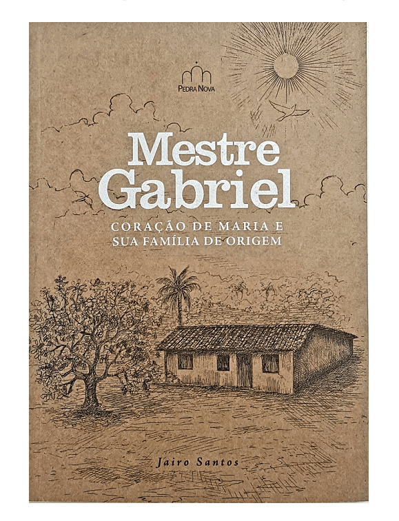 Mestre Gabriel Coração de Maria e Sua Família de Origem