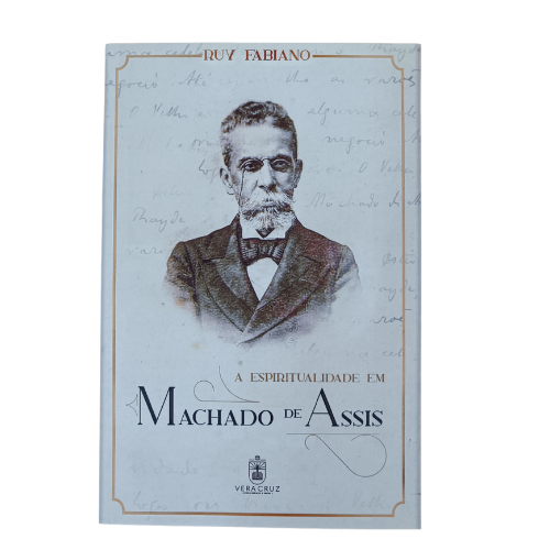 A Espiritualidade de Machado de Assis
