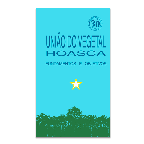 União do Vegetal - Hoasca, Fundamentos e Objetivos